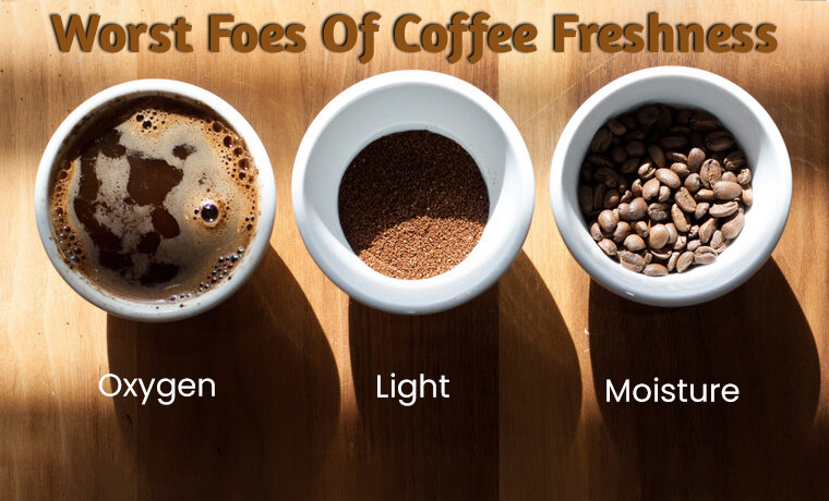 worst foes of coffee freshness